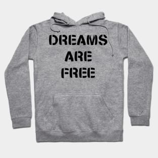 Dreams are free - Black Hoodie